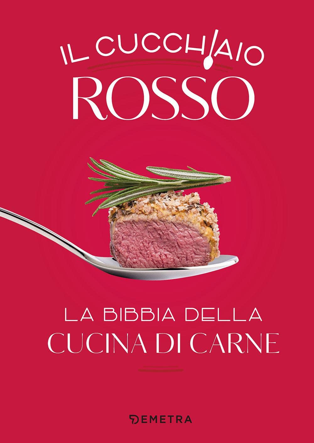 Il cucchiaio rosso. La bibbia della cucina di carne. Ediz. a colori book