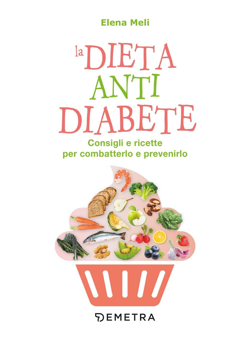 La dieta anti diabete. Consigli e ricette per combatterlo e prevenirlo Leisure, Home & Garden