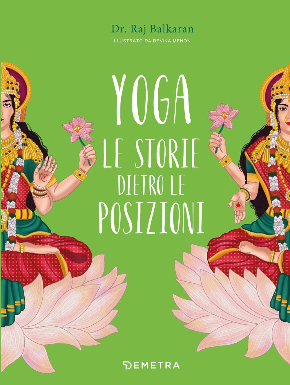 Yoga. Le storie dietro le posizioni Philosophy