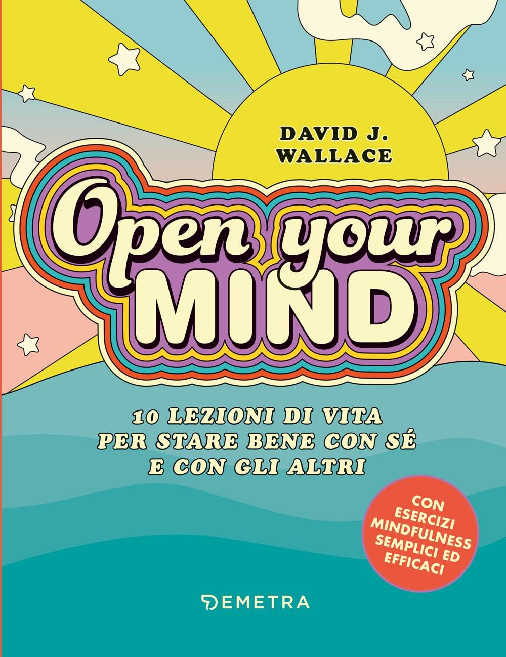 Open your mind. 10 lezioni di vita per stare bene con sé e con gli altri book