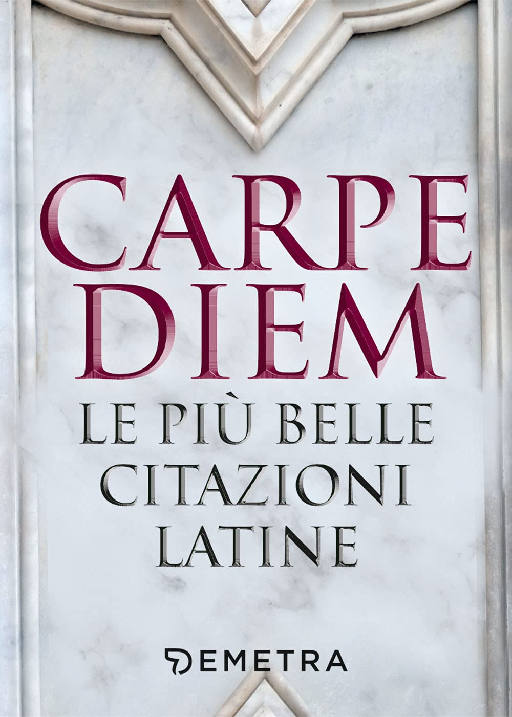 Carpe diem. Le più belle citazioni latine book