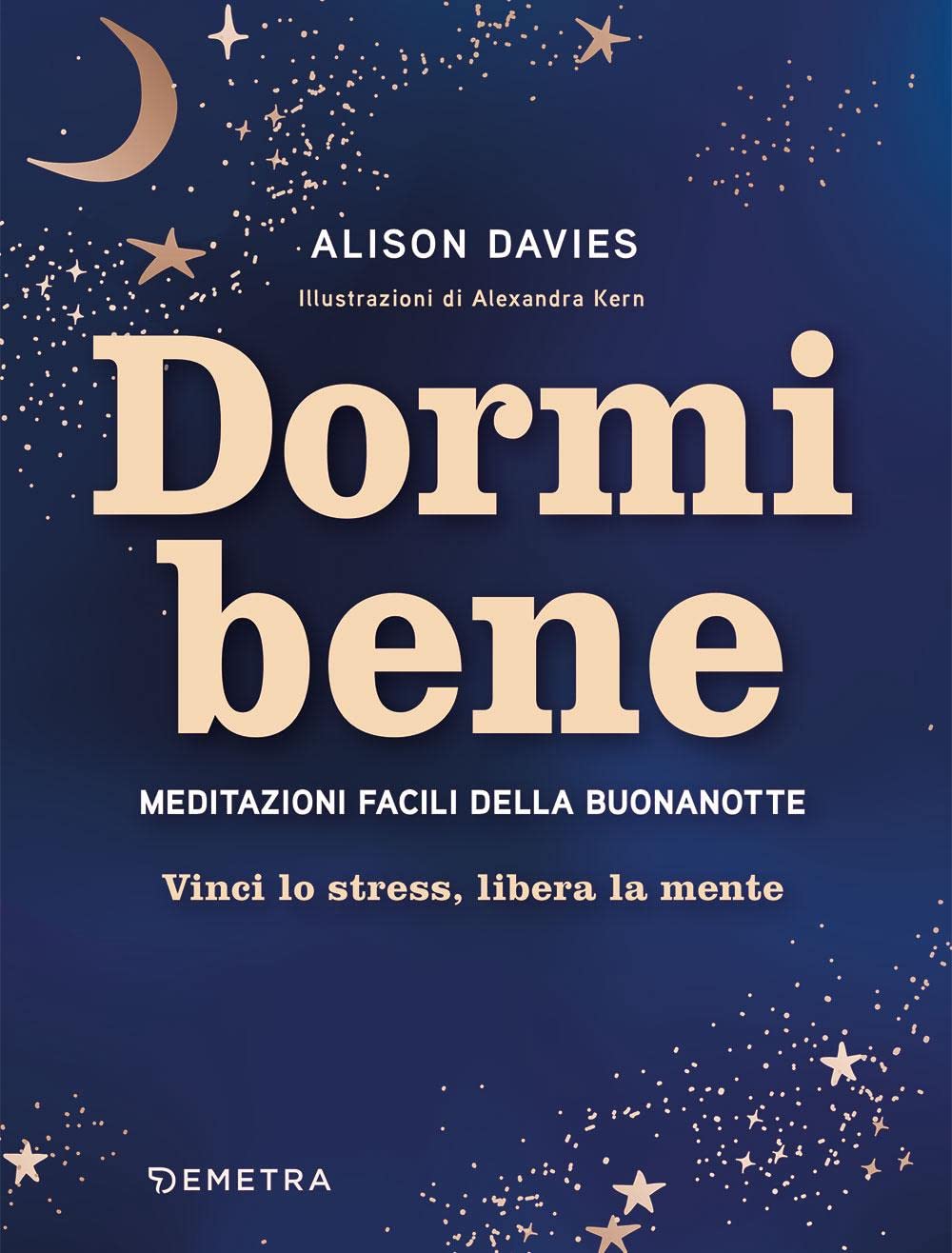 Dormi bene. Meditazioni facili della buonanotte. Vinci lo stress, libera la mente Health, Nutrition & Fitness