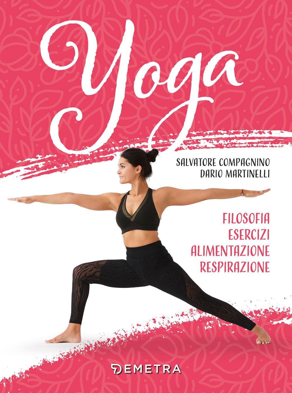 Yoga. Filosofia, esercizi, alimentazione, respirazione Philosophy
