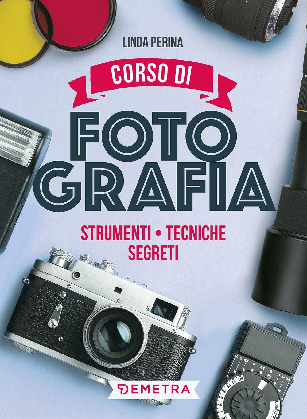 Corso di fotografia. Strumenti, tecniche, segreti book