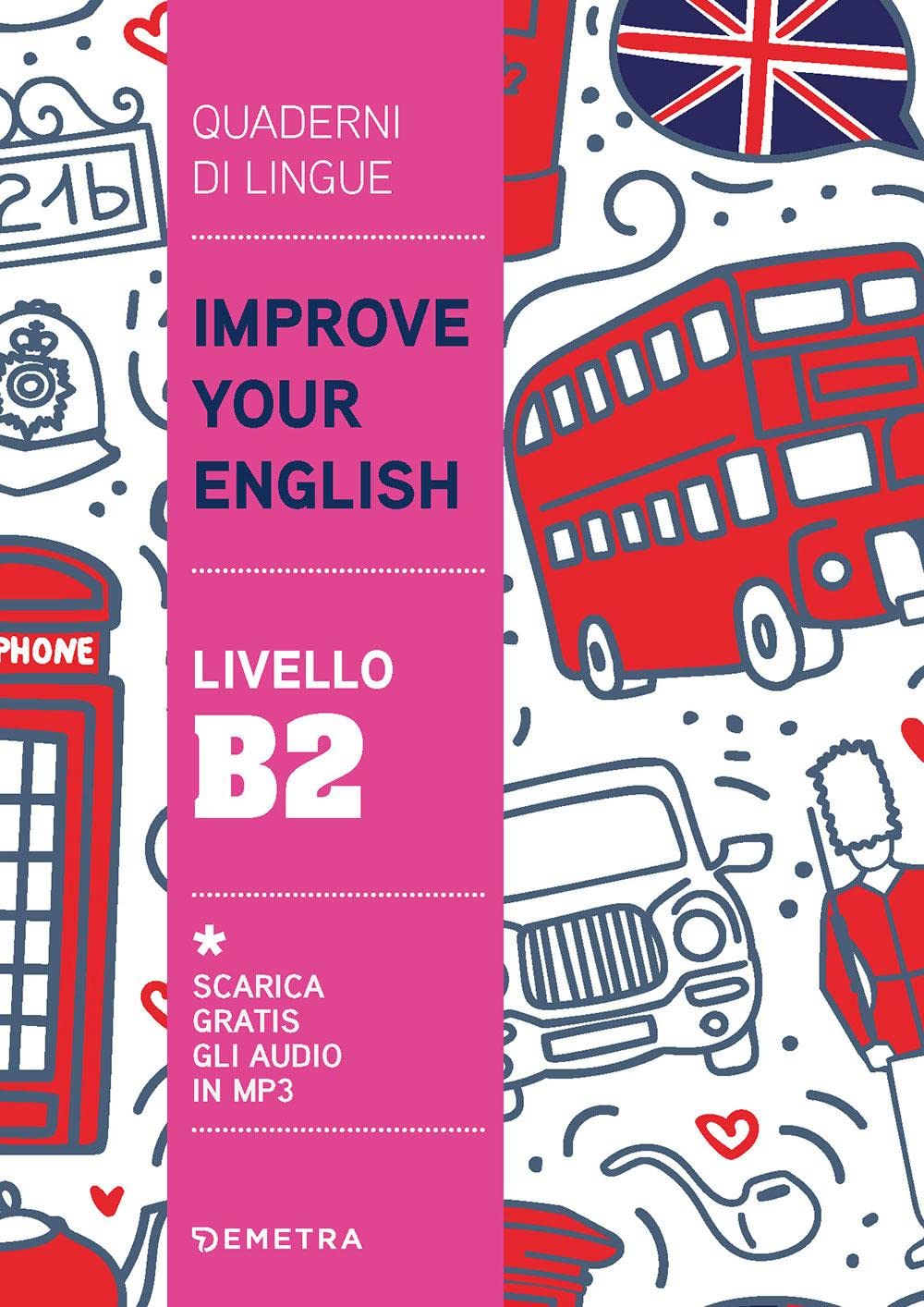 Improve your English livello B2 (Scuola di Inglese, Quaderni di lingue) Foreign Languages ​​& Dictionaries