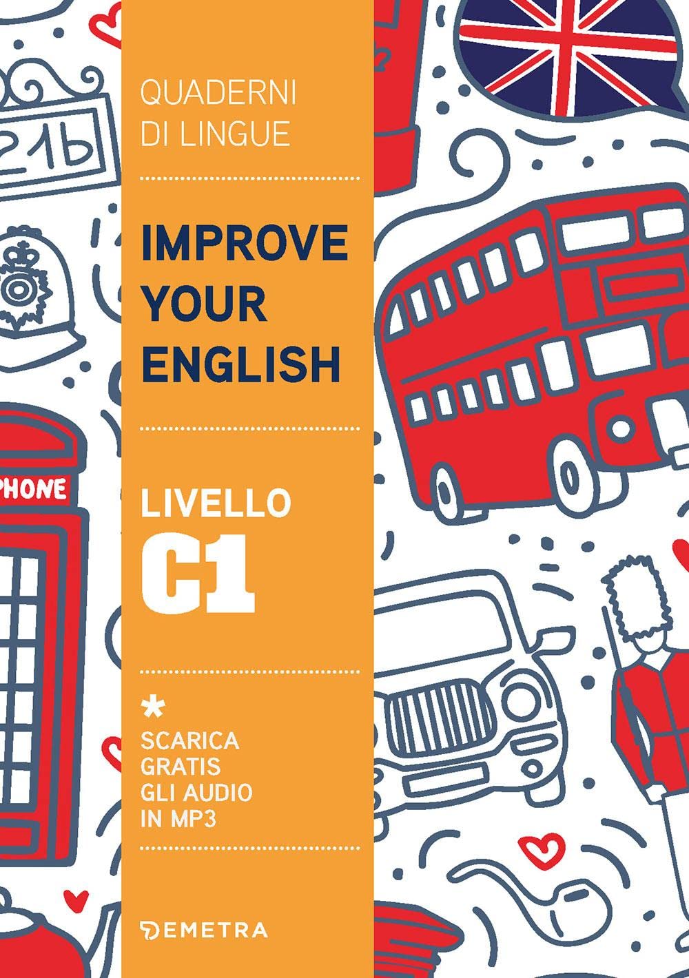 Improve your English. Livello C1 (Scuola di inglese) Foreign Languages ​​& Dictionaries