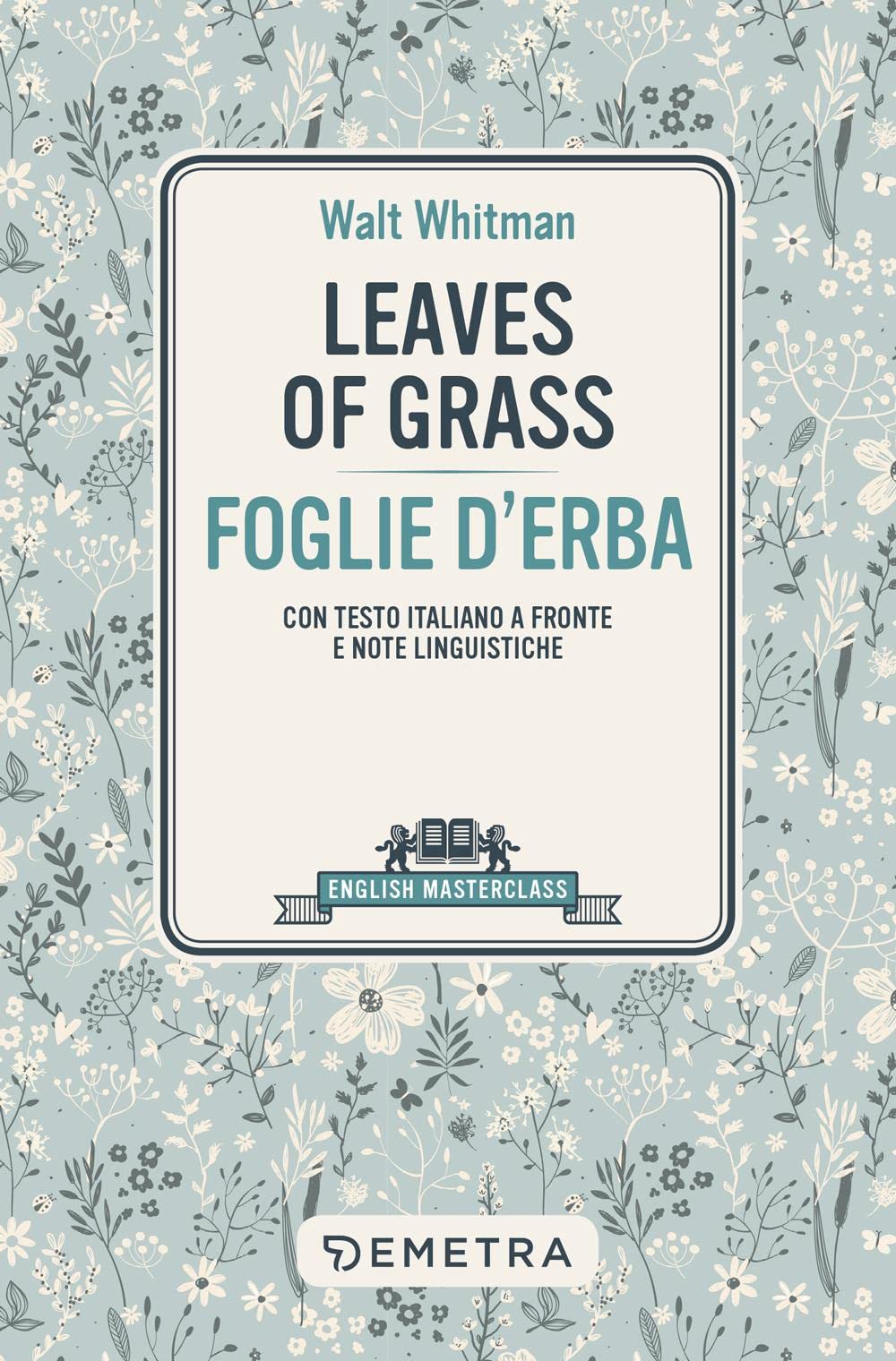 Leaves of grass-Foglie d'erba. Testo italiano a fronte e note linguistiche book