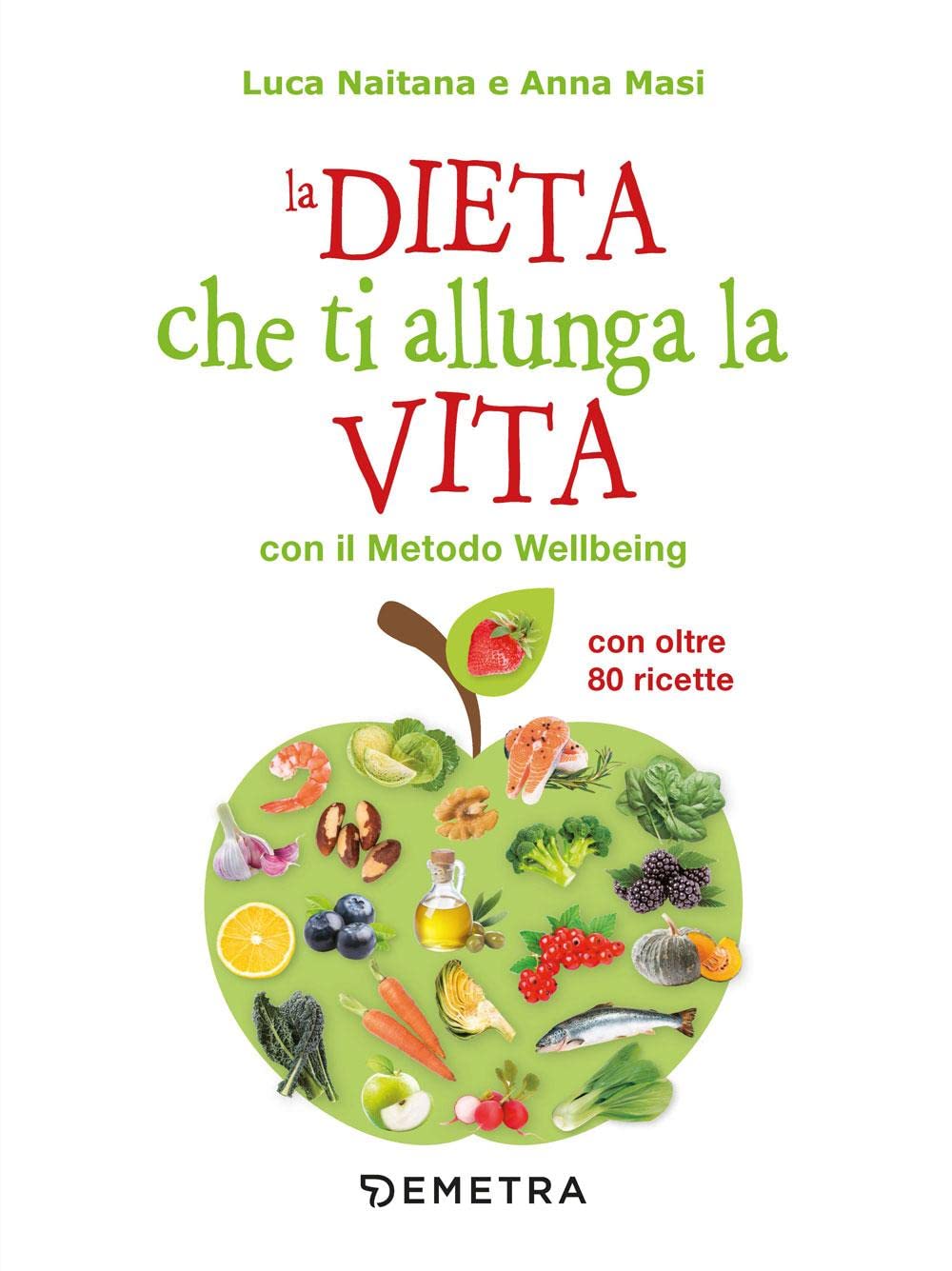 La dieta che ti allunga la vita con il Metodo Wellbeing book