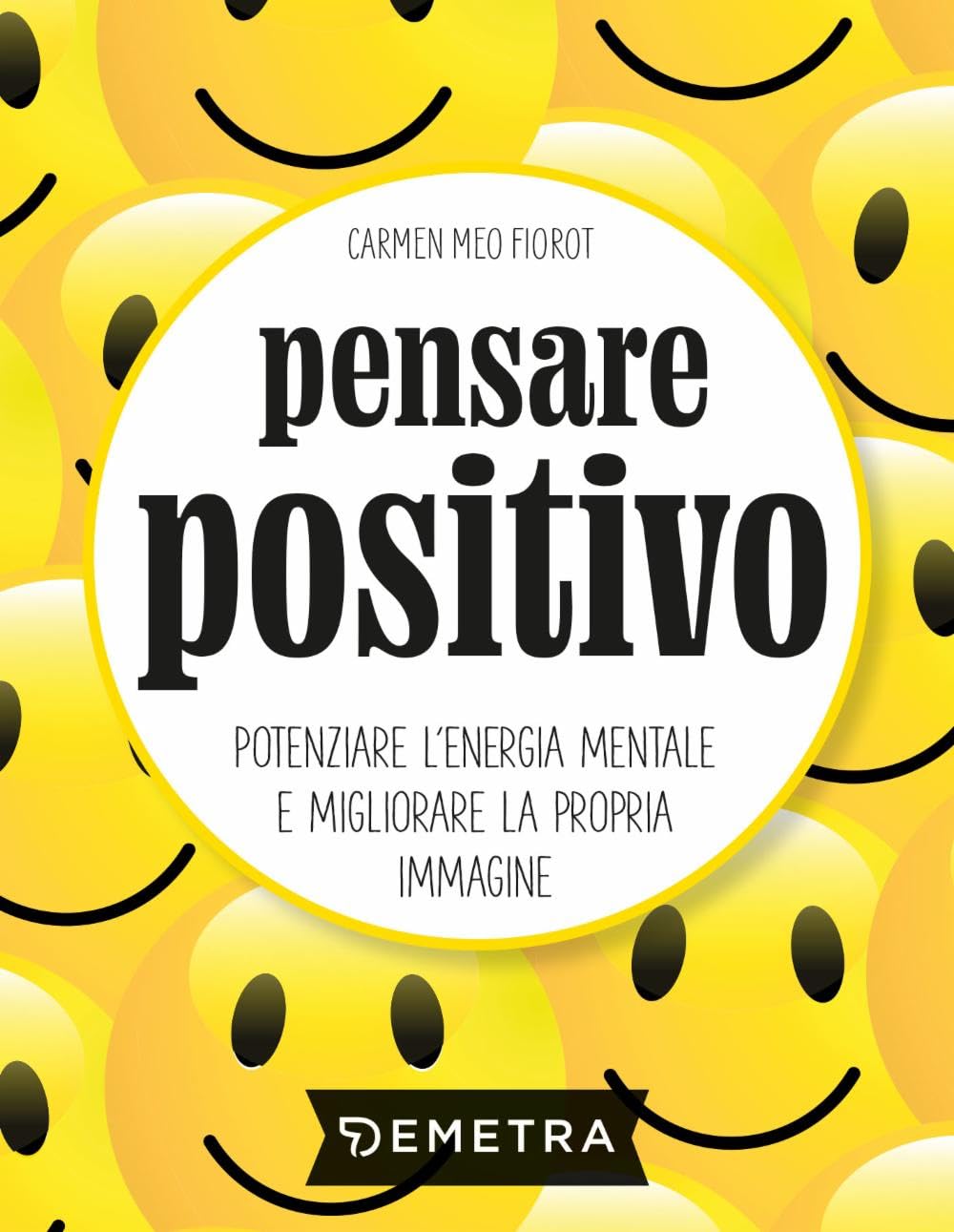 Pensare positivo. Potenziare l'energia mentale e migliorare la propria immagine Lifestyle