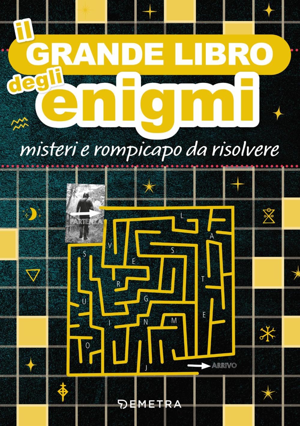 Il grande libro degli enigmi. Misteri e rompicapo da risolvere (Varia Demetra) Leisure & Fun