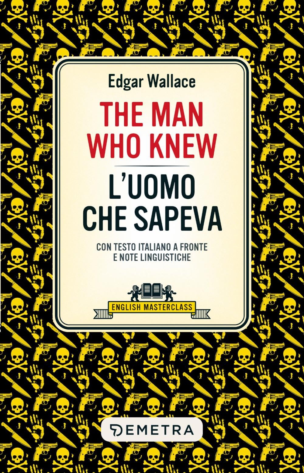 The man who knew-L'uomo che sapeva. Testo italiano a fronte e note linguistiche book