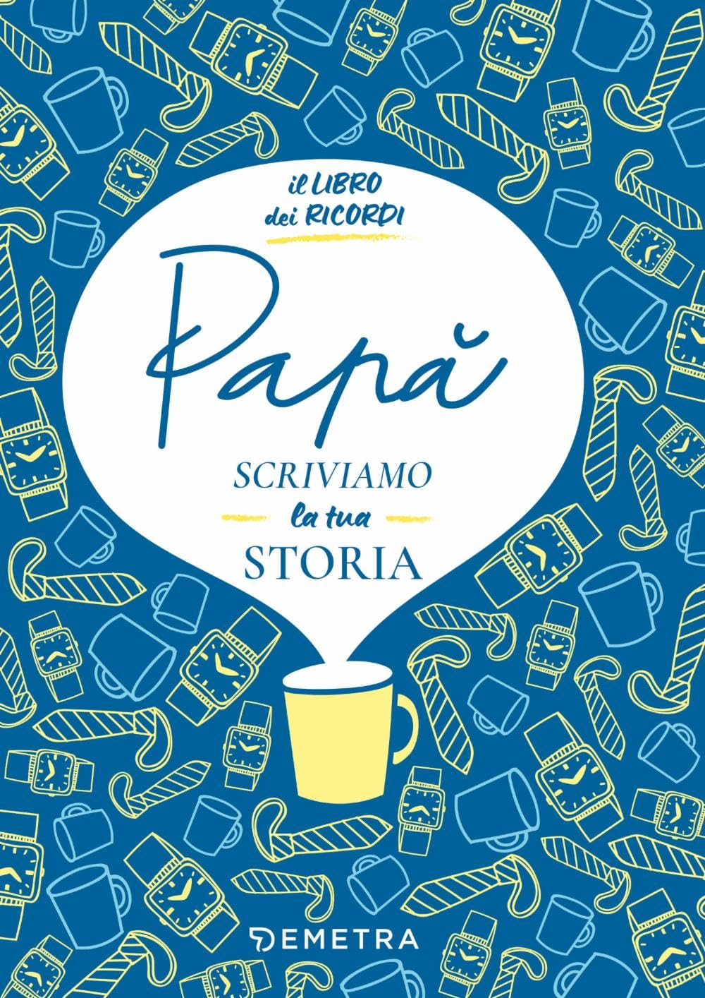 Papà, scriviamo la tua storia. Il libro dei ricordi book