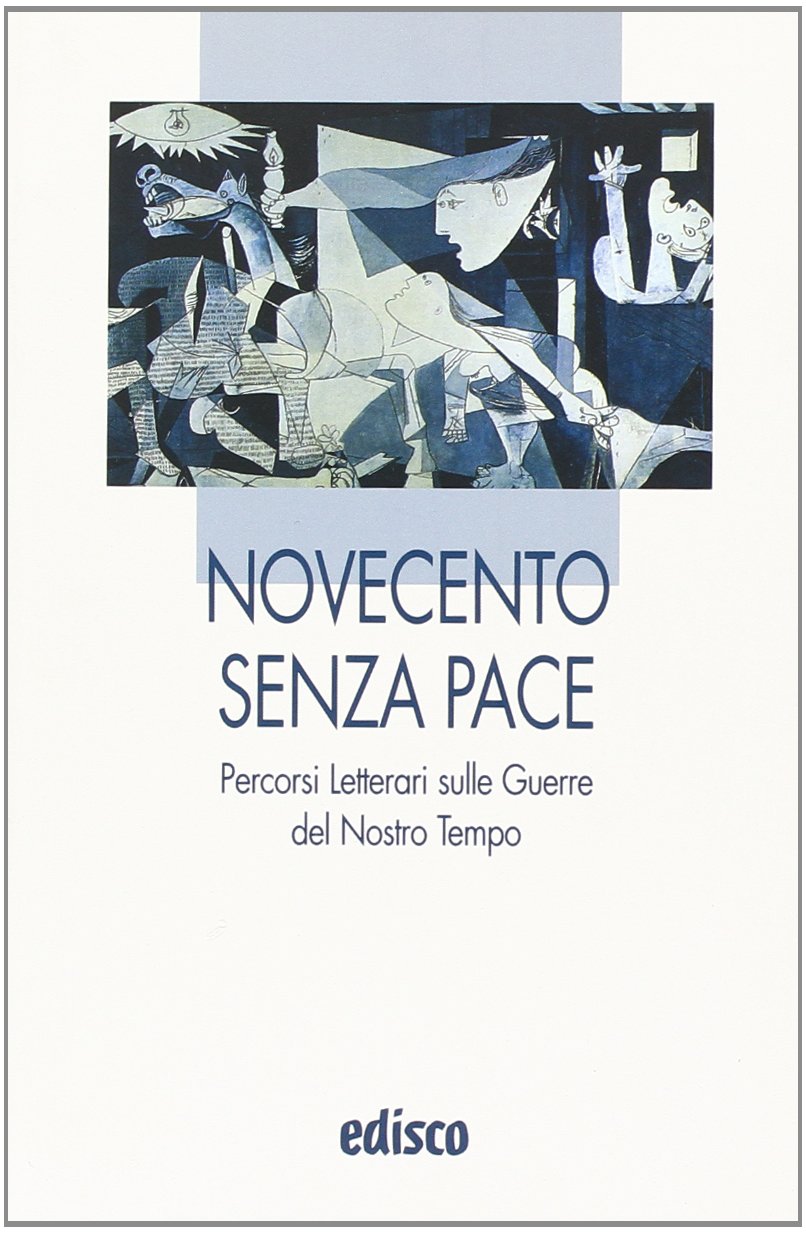 Novecento senza pace. Percorsi letterari sulle guerre del nostro tempo. Per le Scuole superiori. Con espansione online (I liocorni) Professional & Reference Books