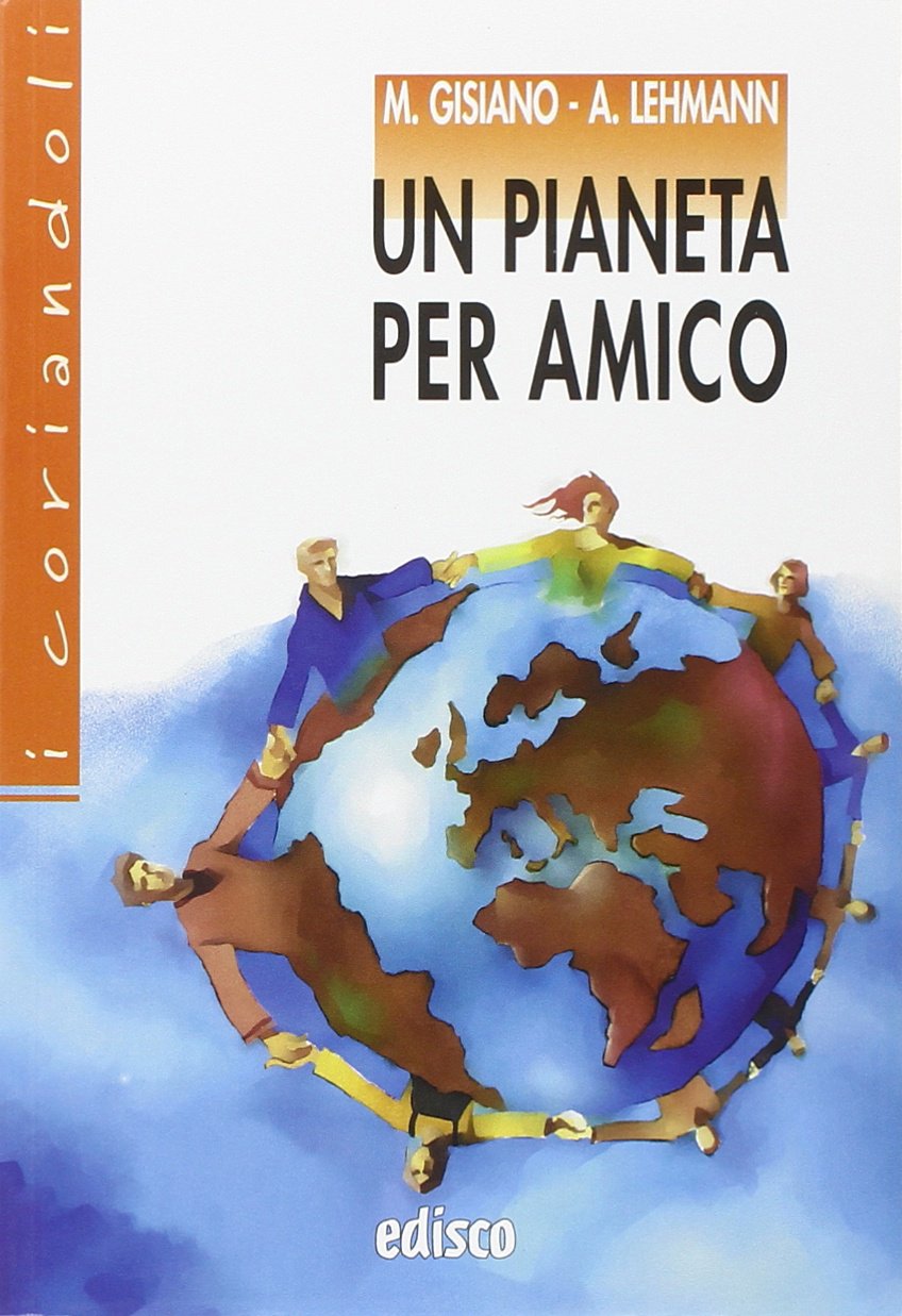 Un pianeta per amico. Con espansione online (I coriandoli) Professional & Reference Books