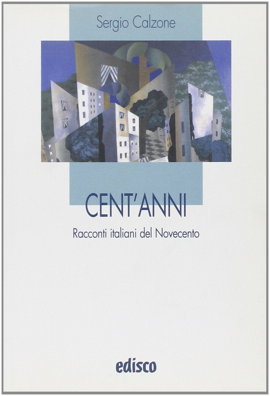 Cent'anni. Racconti italiani del Novecento. Per le Scuole superiori. Con espansione online book