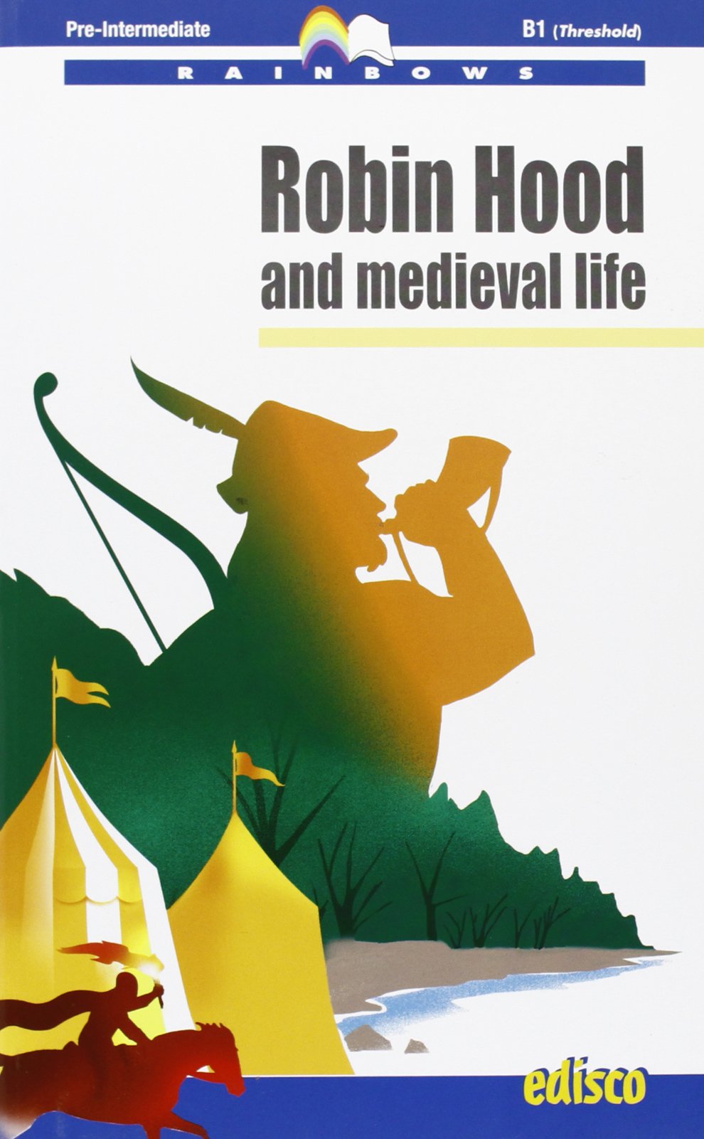 Robin Hood and medieval life. Level B1. Pre-intermediate. Rainbows readers. Con CD Audio. Con espansione online book