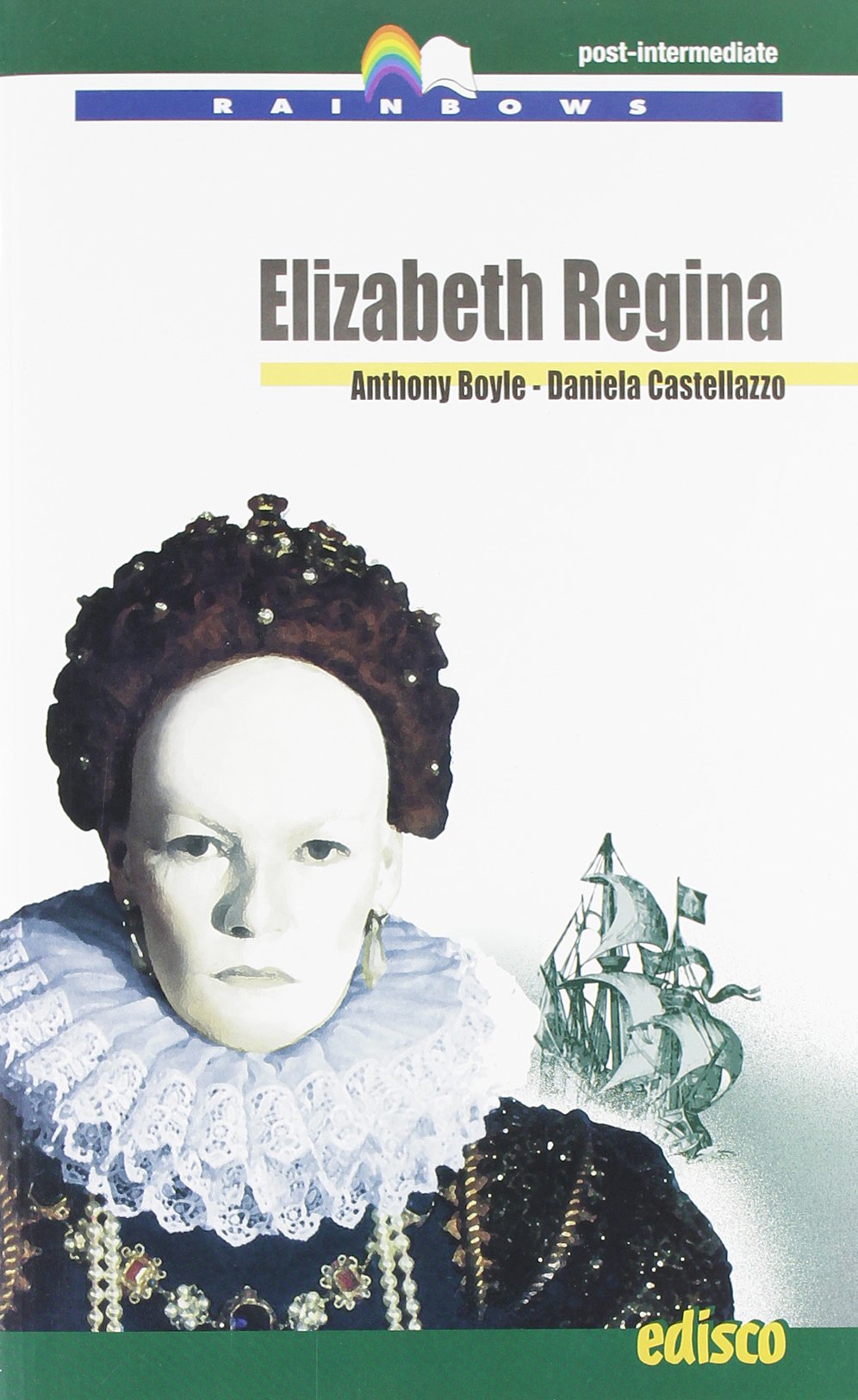 Elizabeth Regina. Level C1. Post-intermediate. Rainbows readers. Con CD Audio. Con espansione online book