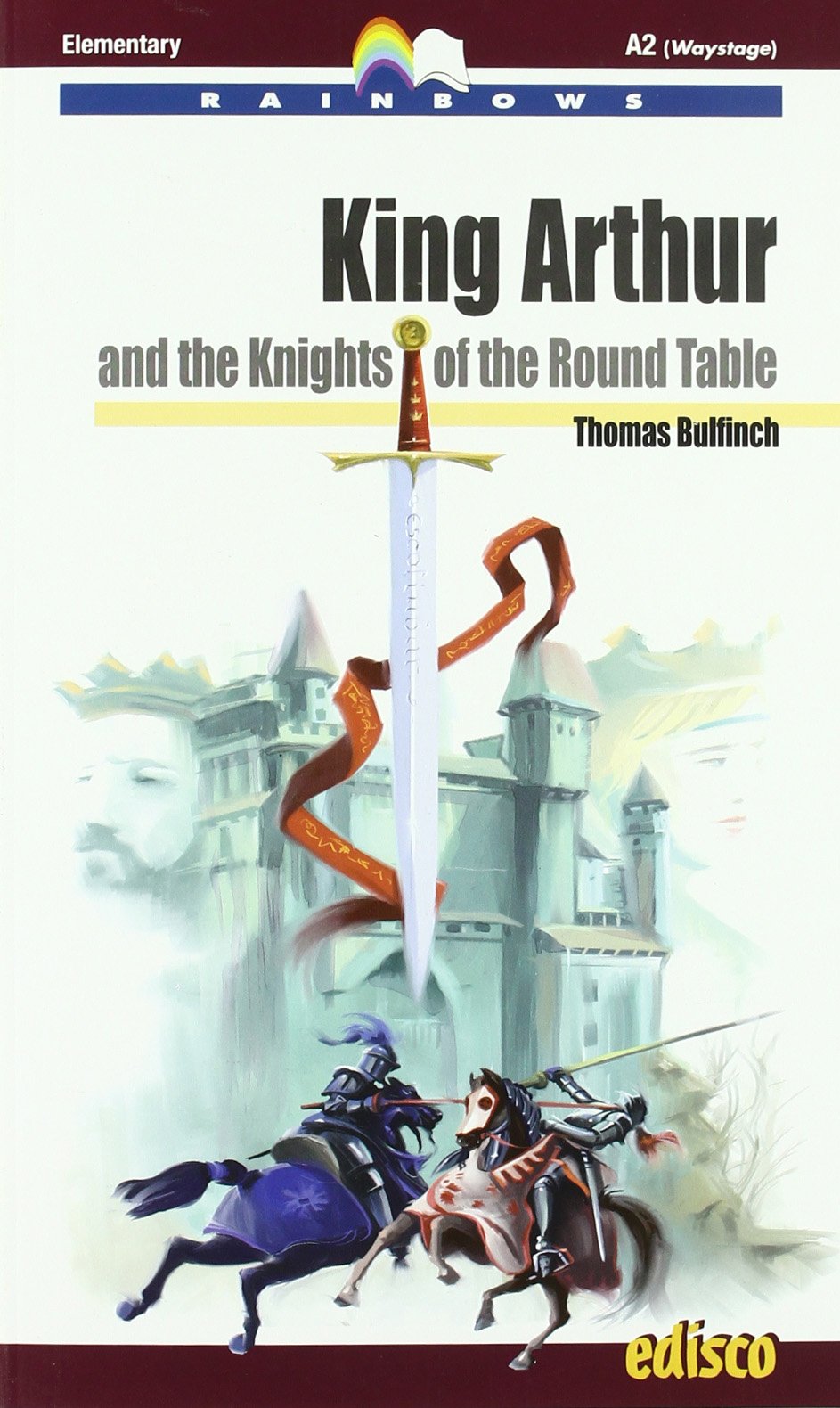 King Arthur and the knights of the round table. Level A2. Elementary. Rainbows readers. Con CD Audio. Con espansione online book