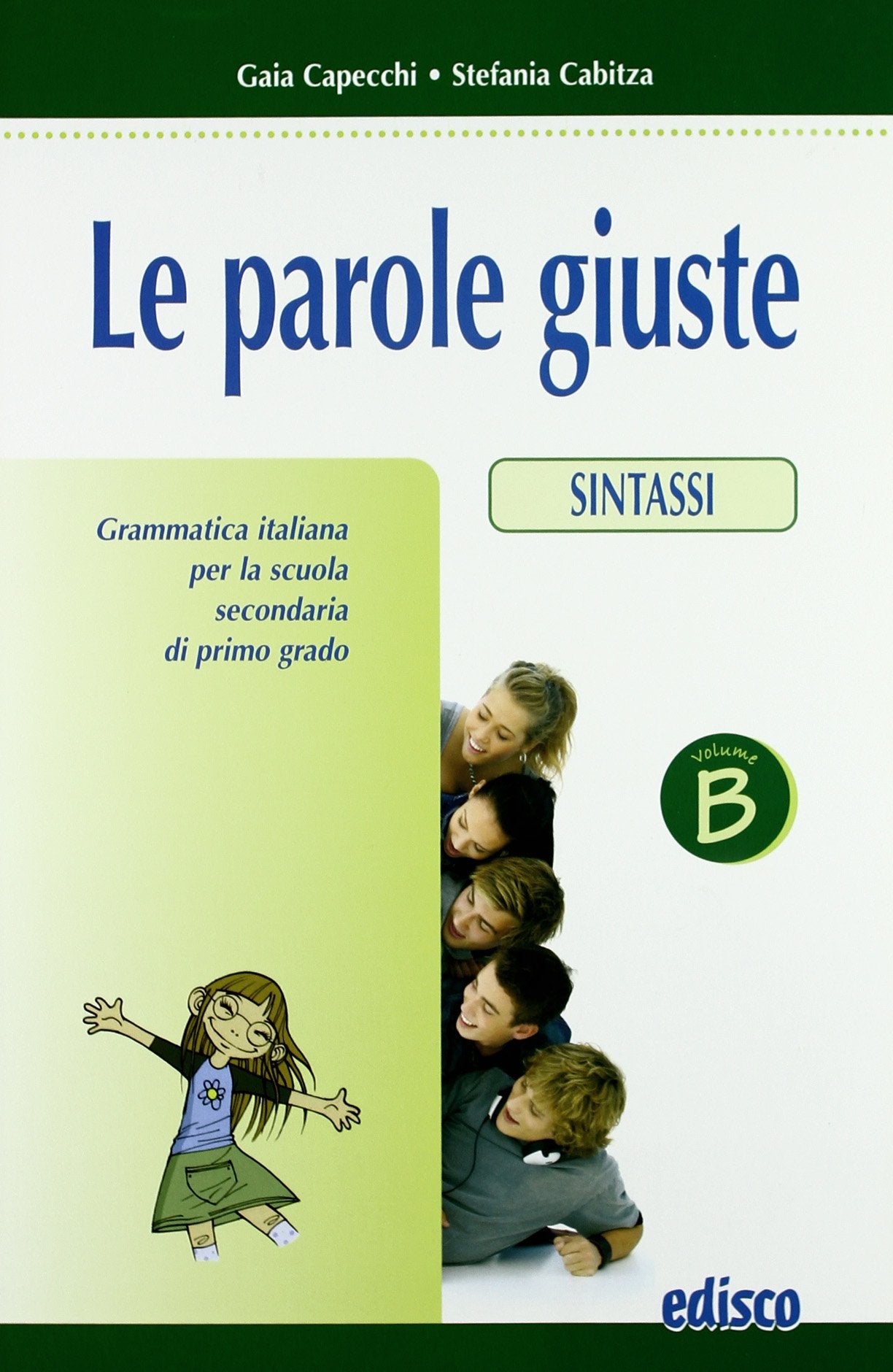 Le parole giuste. Per la Scuola media. Con CD-ROM. Sintassi (Vol. 2) book