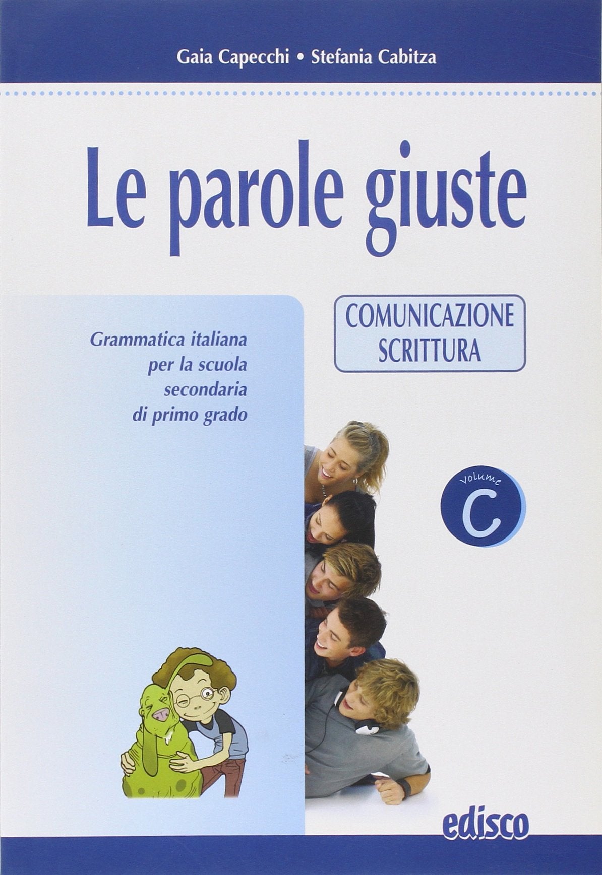 Le parole giuste. Per la Scuola media. Con CD-ROM. Comunicazione-Scrittura (Vol. 3) book