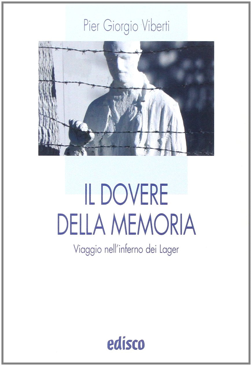 Il dovere della memoria. Viaggio nell'inferno dei lager. Per le Scuole superiori. Con espansione online book