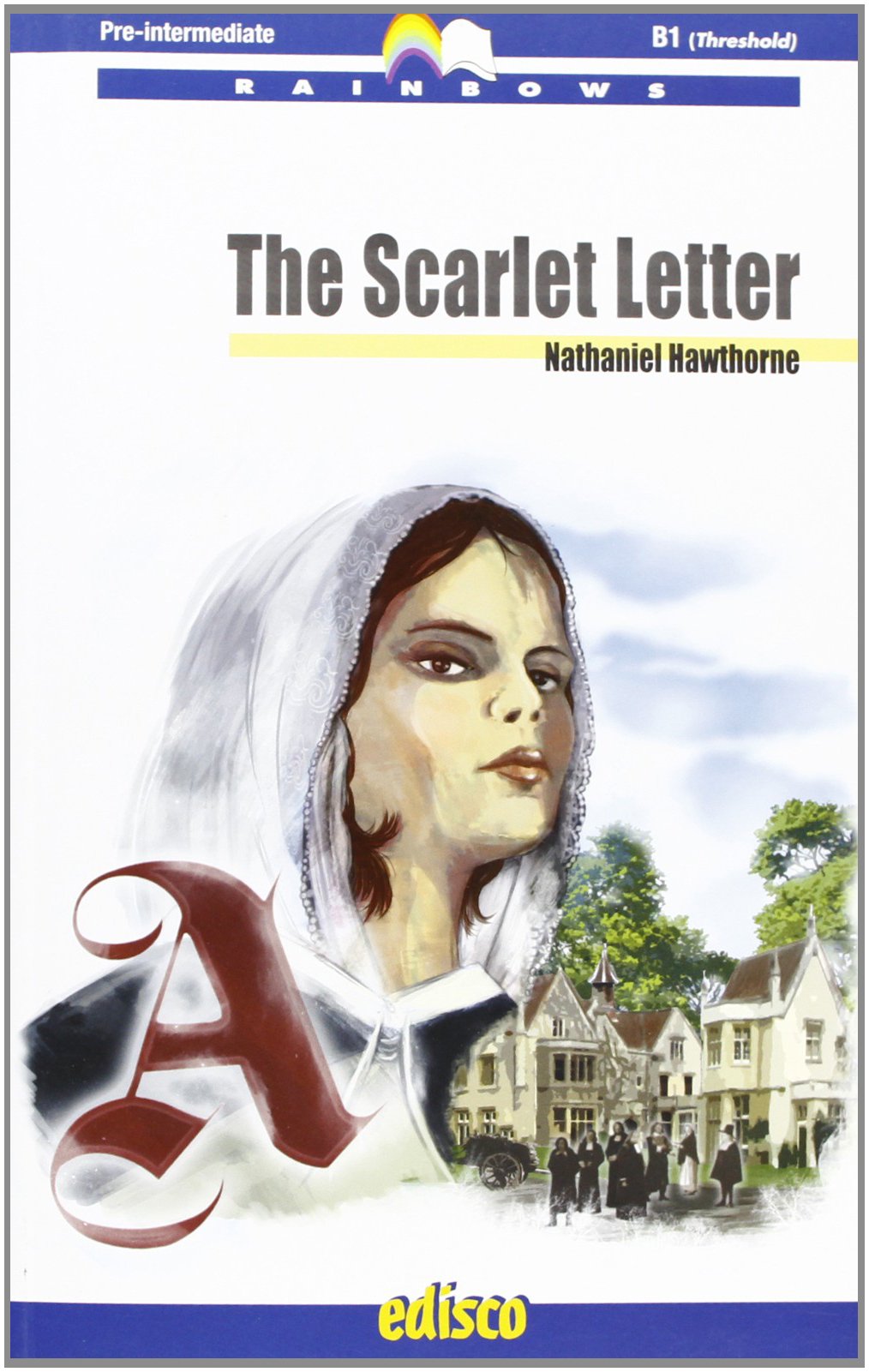 The Scarlet Letter. Level B1. Pre-intermediate. Rainbows readers. Con CD Audio. Con espansione online book