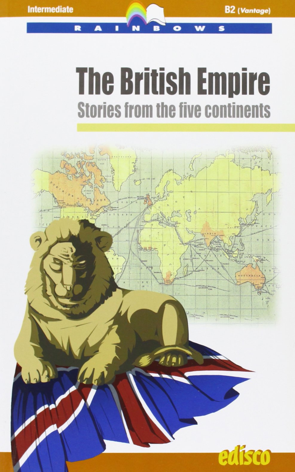 The british empire. Level B2. Intermediate. Rainbows readers. Con CD Audio. Con espansione online book