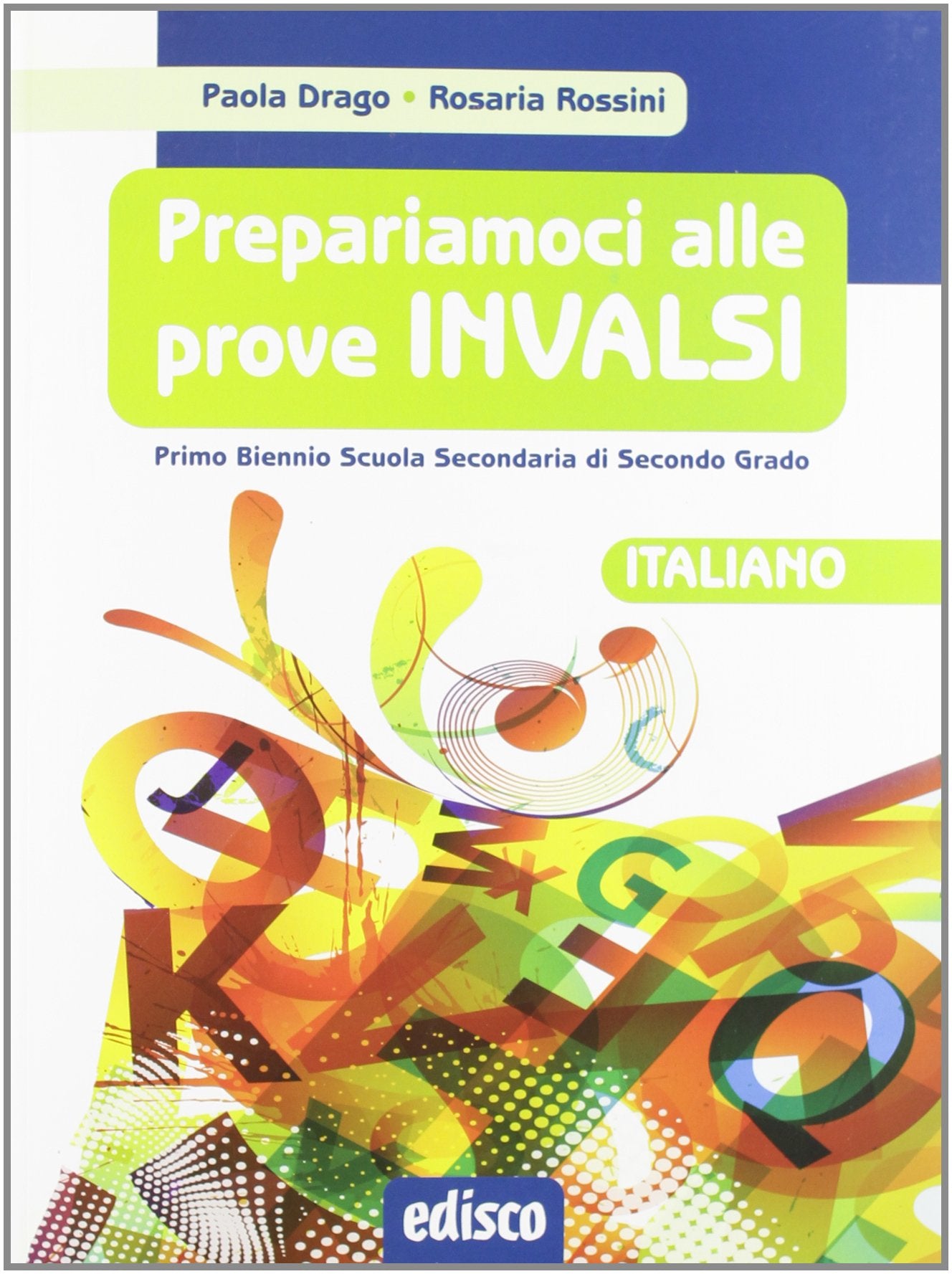 Prepariamoci alle prove INVALSI. Italiano. Per il biennio delle Scuole superiori Study Guides