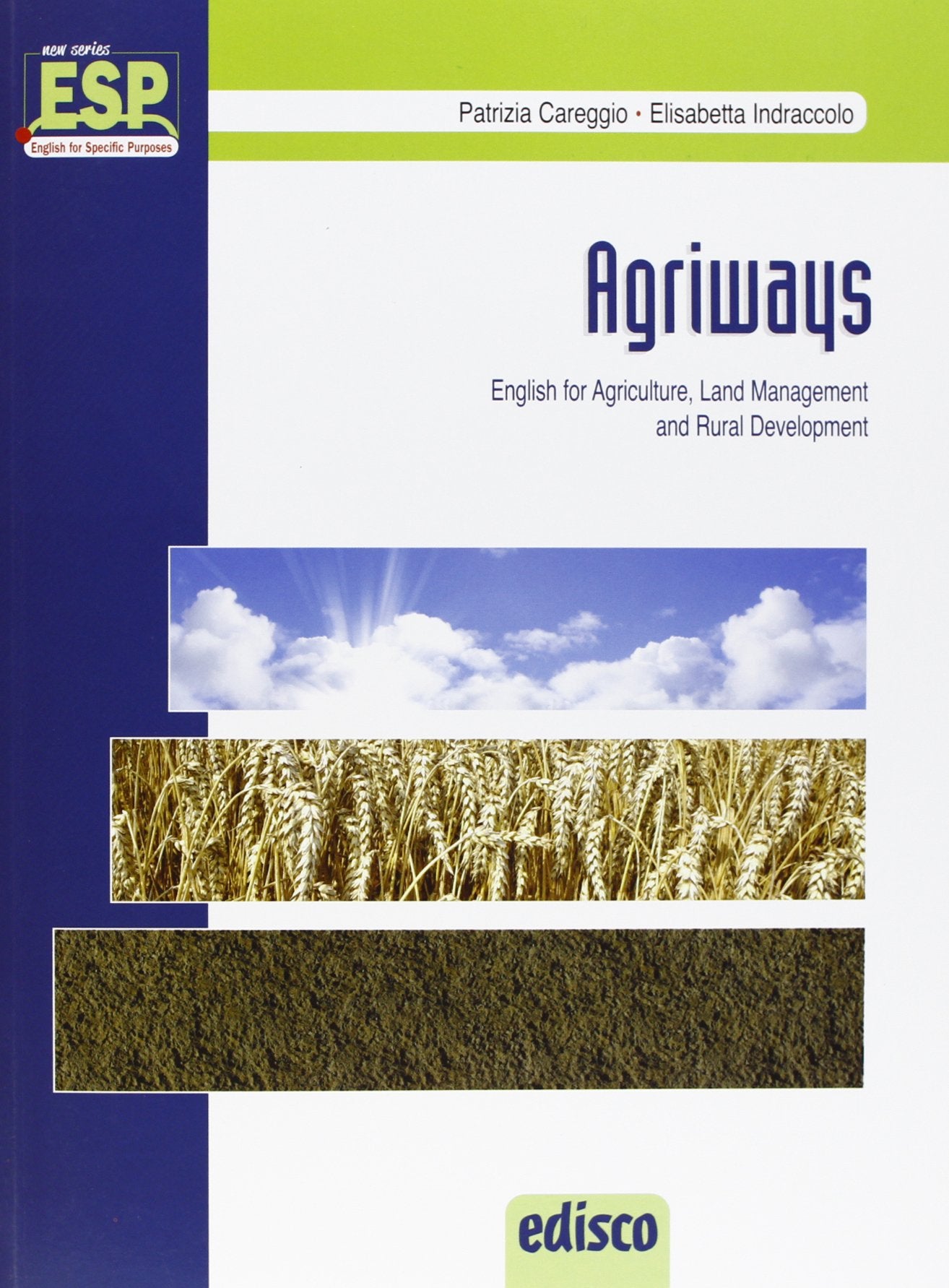 Agriways. English for agriculture, land management and rural development. Per le Scuole superiori. Con espansione online Business, Finance & Career