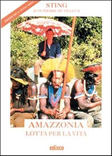 Amazzonia. Lotta per la vita. Per la Scuola media book