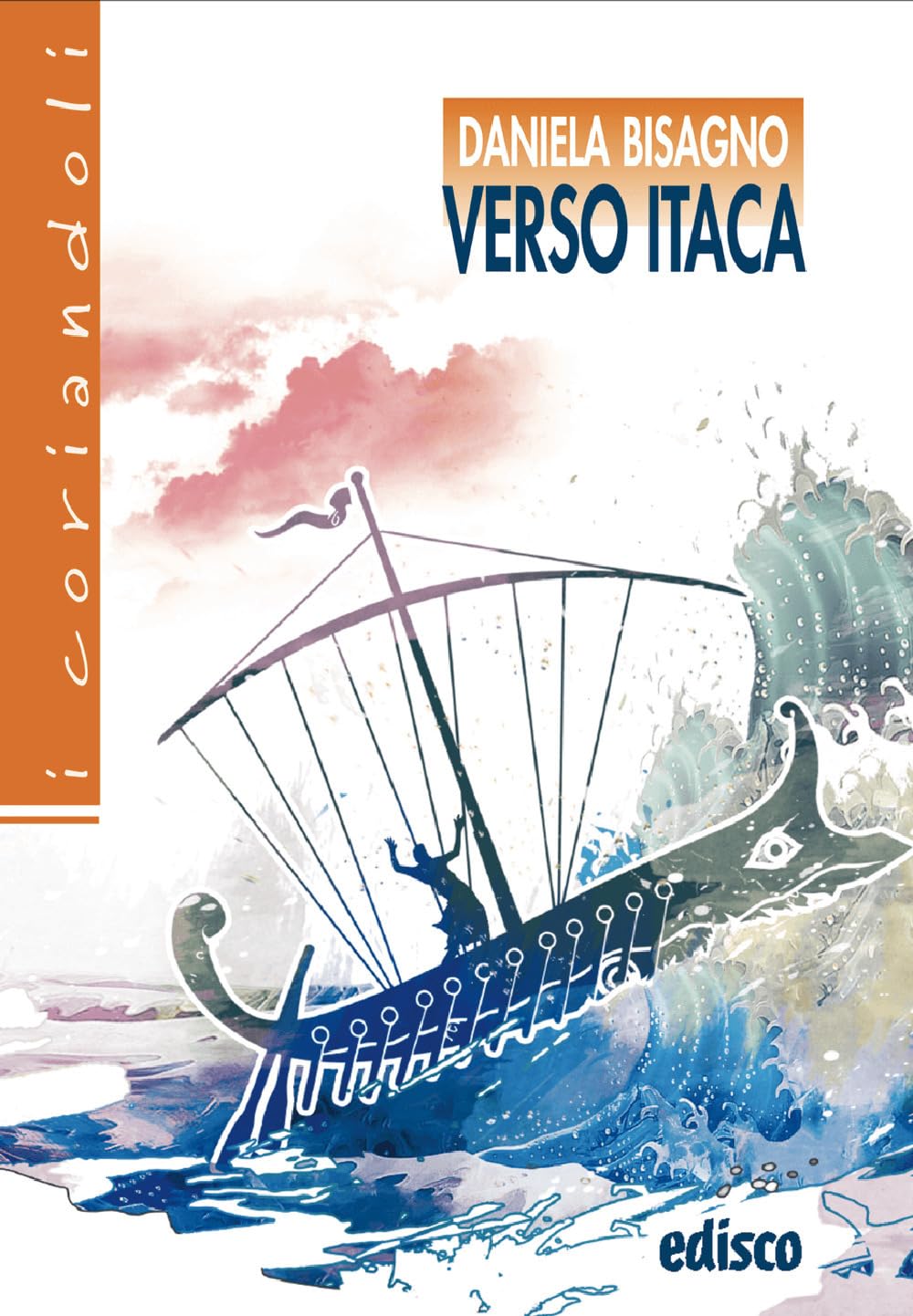 Verso Itaca. Il favoloso viaggio di Ulisse. Con espansione online (I coriandoli) Professional & Reference Books