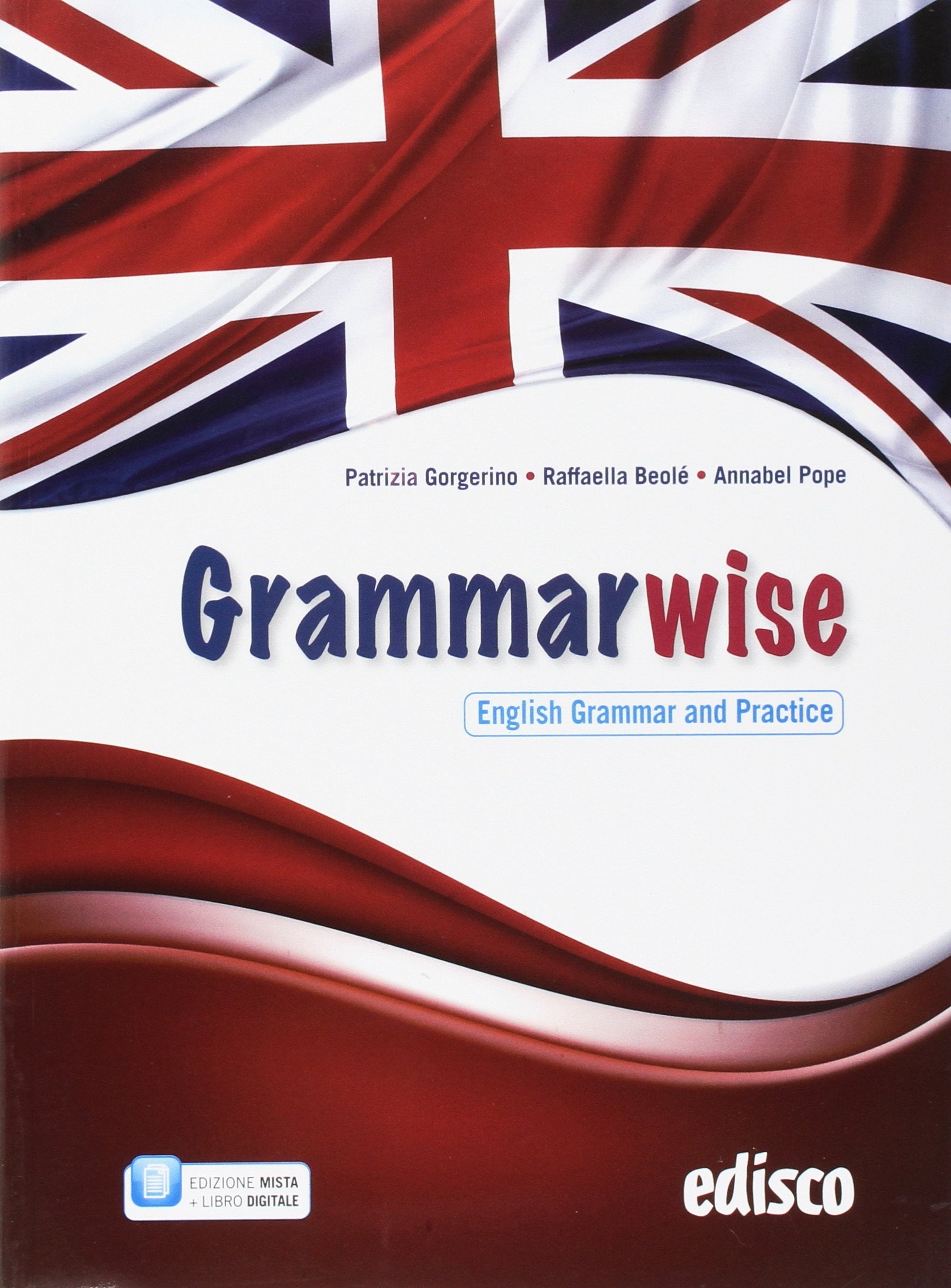 Grammarwise, english grammar and practice. Per le Scuole superiori. Con e-book. Con espansione online book