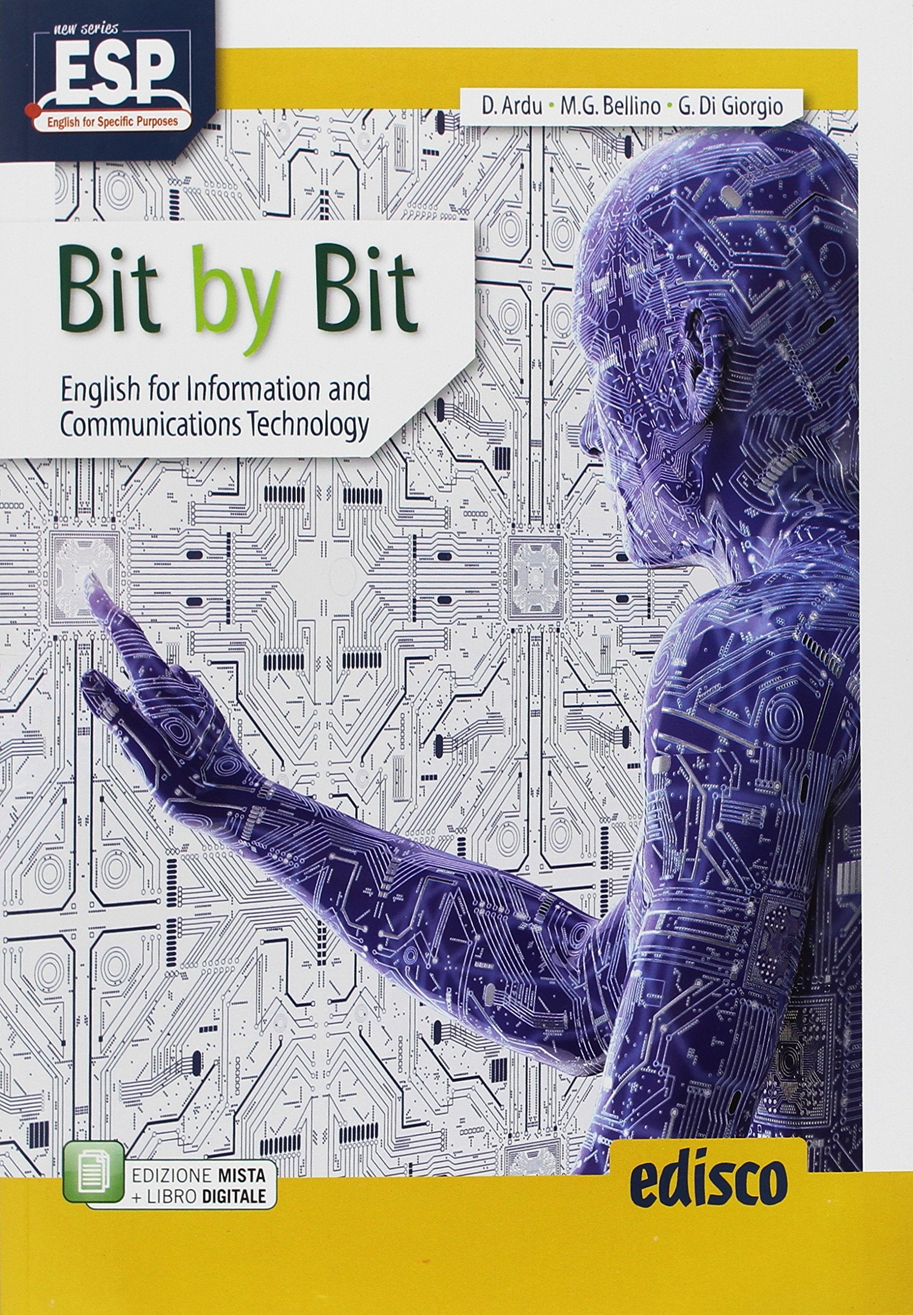Bit by bit. English for information and communications technology. Per il triennio degli Ist. tecnici settore tecnologico. Con ebook. Con espansione online. Con CD-Audio Study Guides
