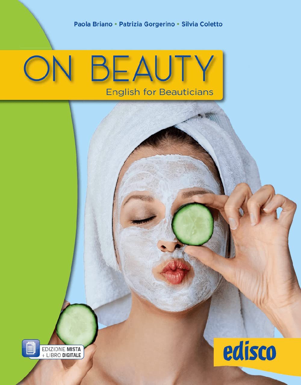 On beauty. English for beauticians. Per gli Ist. professionali. Con e-book. Con espansione online Professional & Reference Books