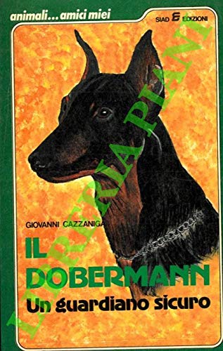Il dobermann. Un guardiano sicuro. Books