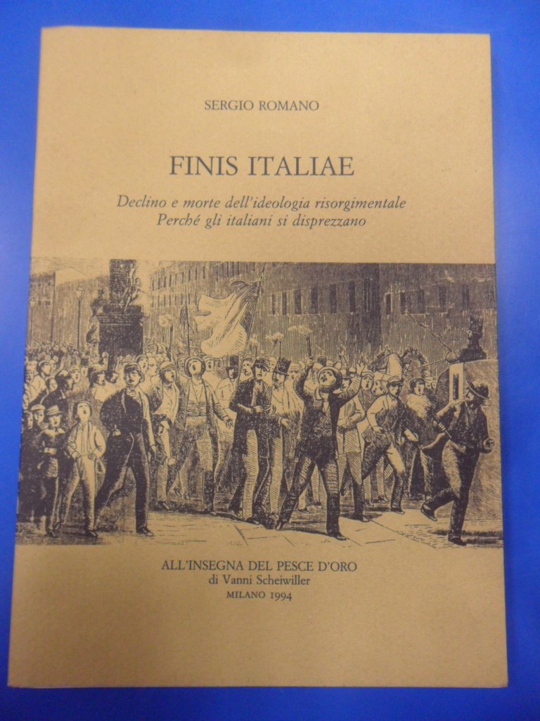 Finis Italiae. Declino e morte dell'ideologia risorgimentale. Perché gli italiani si disprezzano book