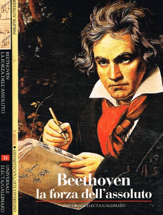 Beethoven. La forza dell'assoluto (Storia e civiltà) Arts & Music