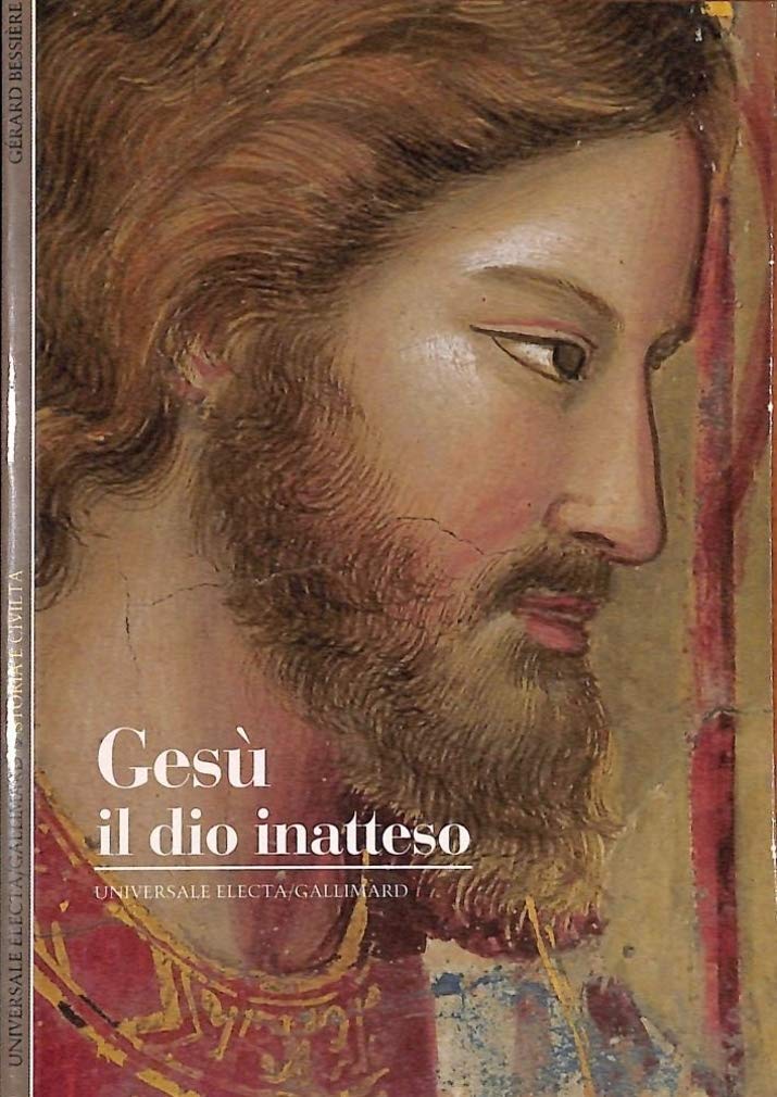 Gesù. Il Dio inatteso (Storia e civiltà) Religion & Esotericism