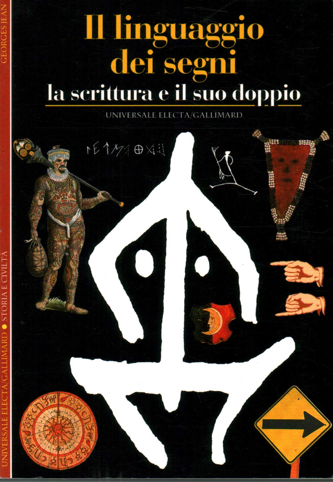 Il linguaggio dei segni. La scrittura e il suo doppio (Storia e civiltà) Reference Books