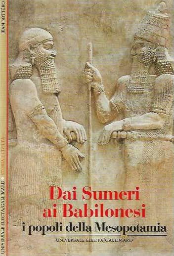 Dai sumeri ai babilonesi. I popoli della Mesopotamia book