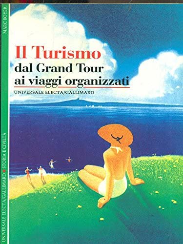 Il turismo. Dal grand tour ai viaggi organizzati book