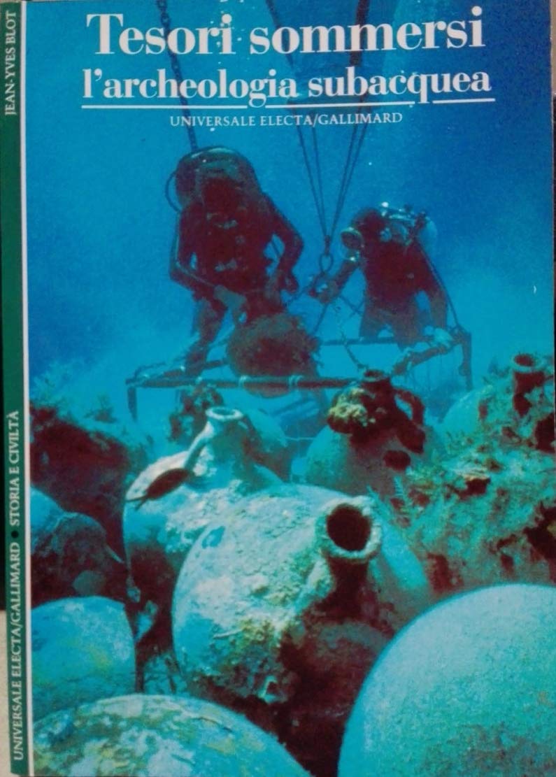 Tesori sommersi. Archeologia subacquea book