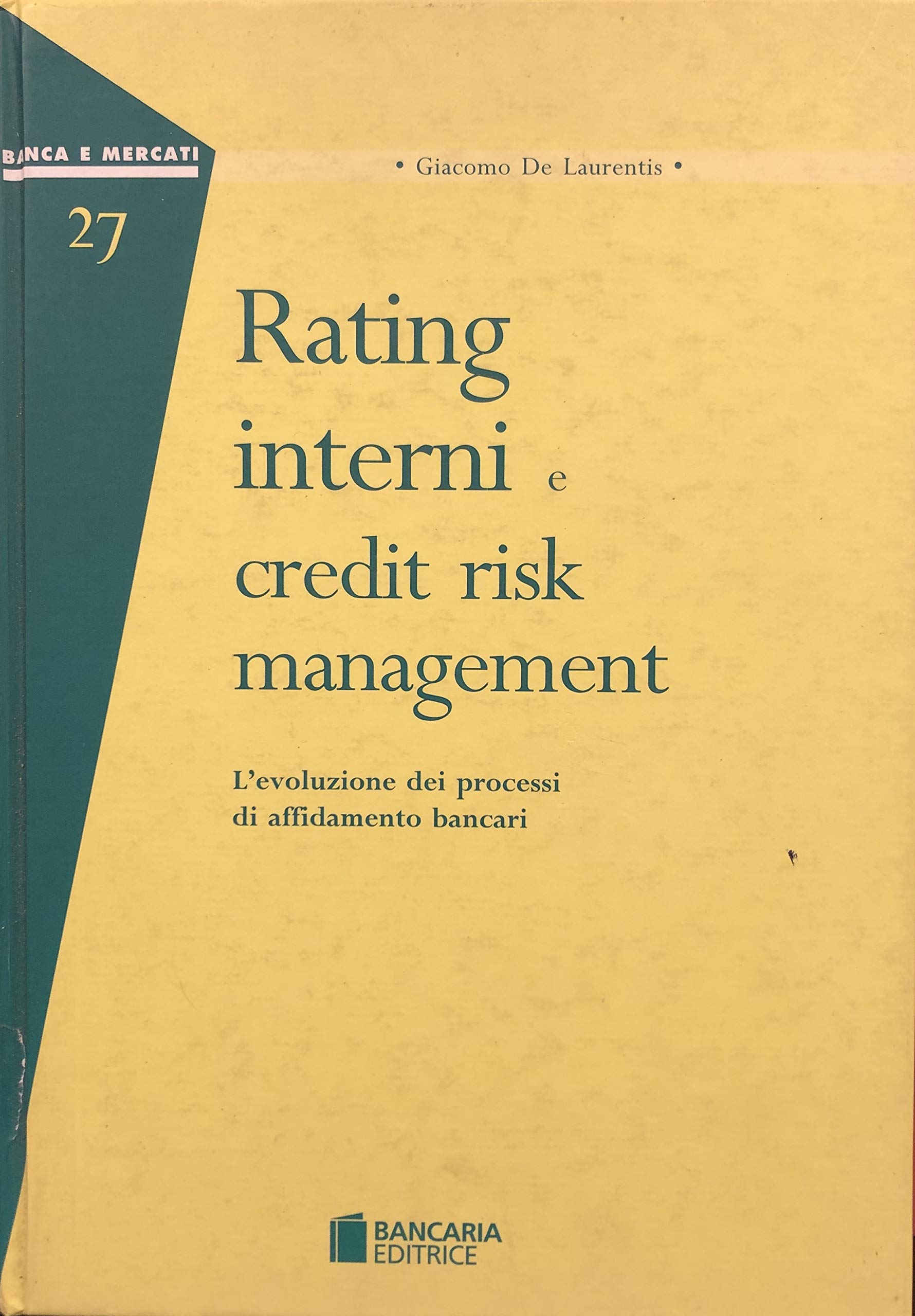 Rating interni e credit risk management. L'evoluzione dei processi di affidamento bancari book