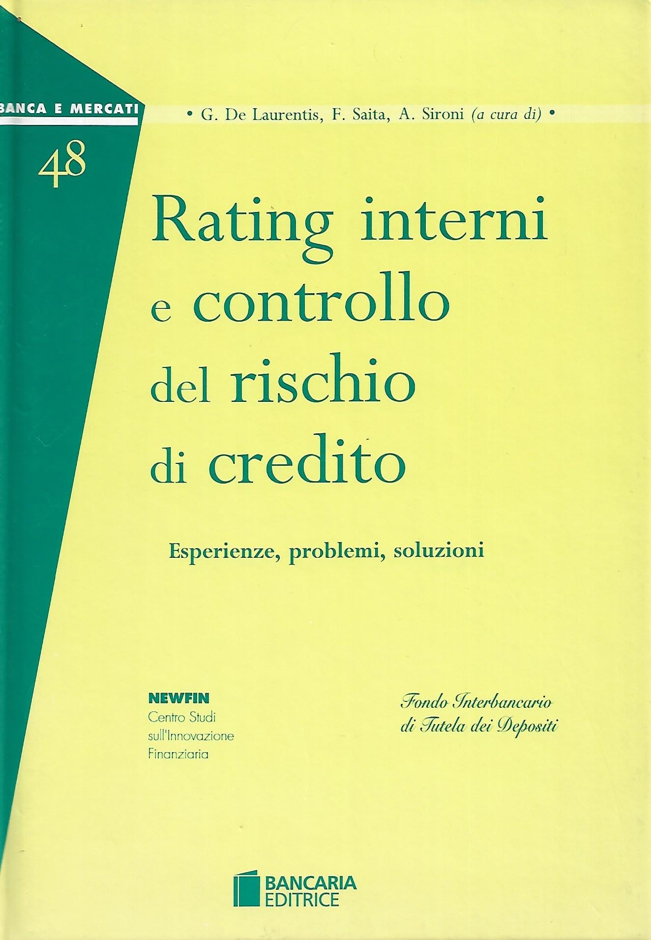 Rating interni e controllo del rischio di credito. Esperienze, problemi, soluzioni (Banca e mercati) Business & Technology