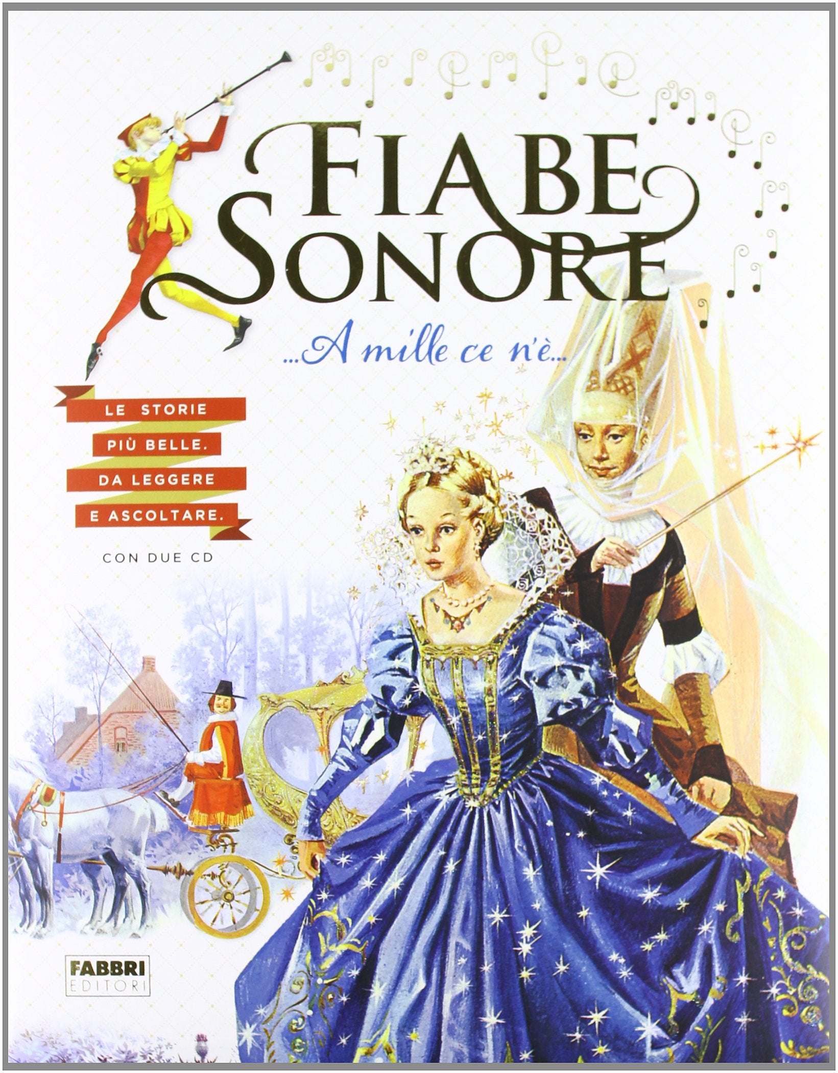 Fiabe sonore. A mille ce n'è... Le storie più belle da leggere e ascoltare. Ediz. illustrata. Con 2 CD Audio (Vol. 1) book