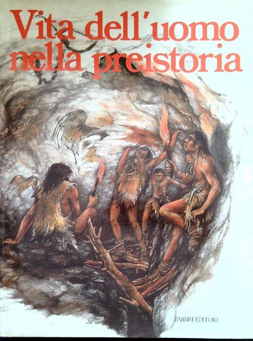 La vita dell'uomo nella preistoria book