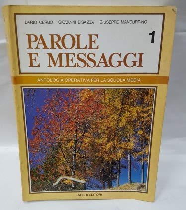 Parole e messaggi. Antologia operativa per la Scuola media (Vol. 1) Professional & Reference Books