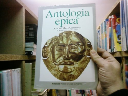 Antologia epica. Per i Licei e gli Ist. Magistrali Professional & Reference Books