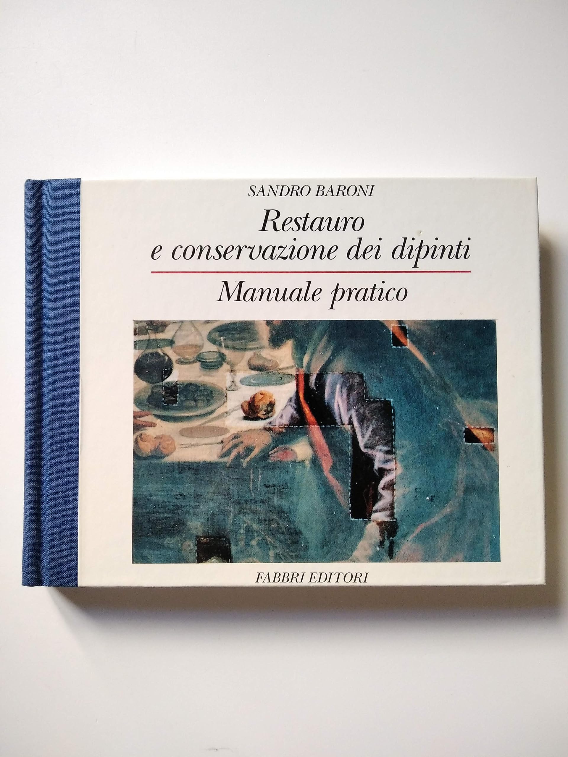 Manuale pratico del restauro dei dipinti (Manuali pratici) Film, Art & Culture