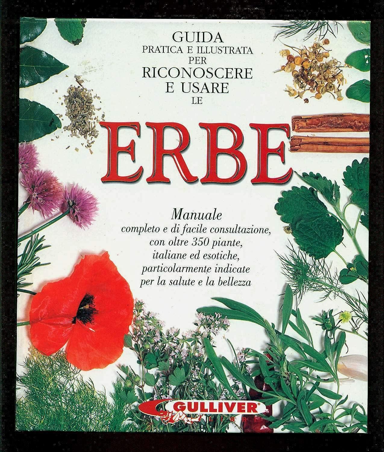 Le Erbe: Guida Completa Per Scoprire Riconoscere Usare book